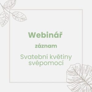 Webinář- svatební květiny svépomocí